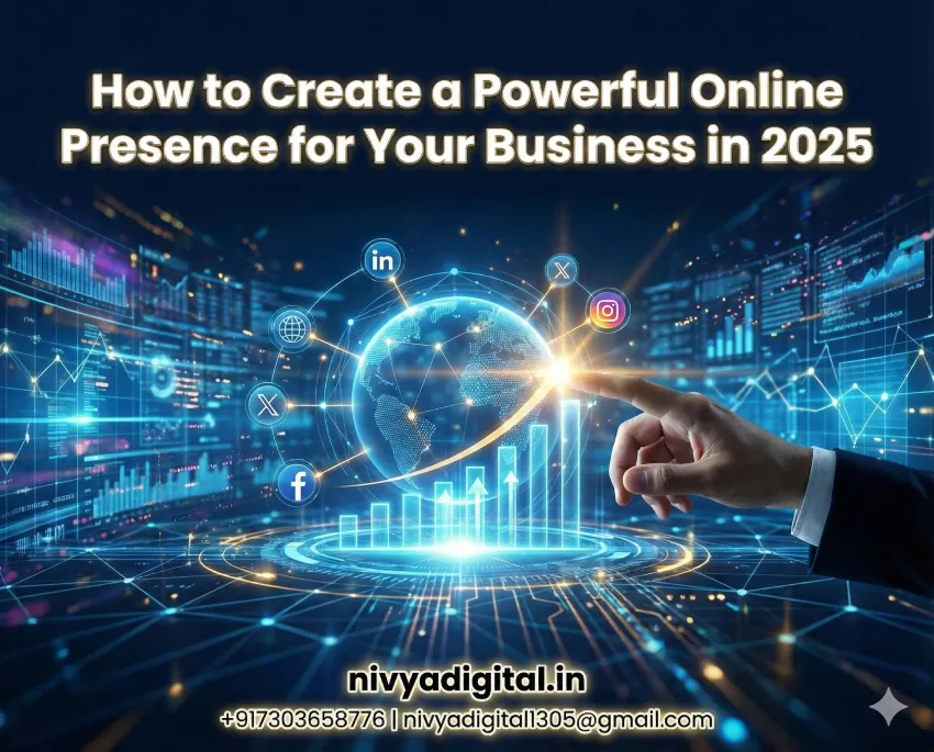 How to Create a Powerful Online Presence for Your Business in 2025